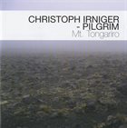 CHRISTOPH IRNIGER Christoph Irniger - Pilgrim ‎: Mt. Tongariro album cover