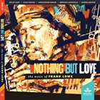 CHRISTOPHER PARKER & KELLY HURT Kelley Hurt, Chad Fowler, Chris Parker, Bernard Santacruz, Anders Griffen, Bobby Lavell : Nothing But Love (The Music Of Frank Lowe) album cover