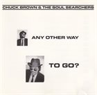 CHUCK BROWN Any Other Way to Go album cover