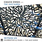 CHUCK OWEN Within Us : Celebrating 25 Years Of The Jazz Surge album cover