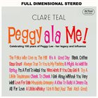 CLARE TEAL Peggy Ala Me! One Hundred Years of Peggy Lee Compilation Bundle album cover