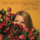 CLARE TEAL They Say It's Swing album cover