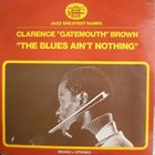 CLARENCE 'GATEMOUTH' BROWN The Blues Ain't Nothing album cover