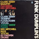 CLARK TERRY Clark Terry Quartet Featuring Red Mitchell ‎: Funk Dumplin's album cover