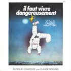 CLAUDE BOLLING Il Faut Vivre Dangereusement (Bande Originale Du Film De Claude Makovski) album cover
