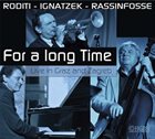 CLAUDIO RODITI Claudio Roditi, Klaus Ignatzek, Jean-Louis Rassinfosse : For A Long Time album cover
