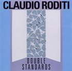 CLAUDIO RODITI Double Standards album cover