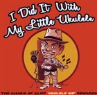 CLIFF EDWARDS I Did It With My Little Ukelele album cover