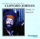 CLIFFORD JORDAN Magic In Munich album cover