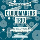 CLOUDMAKERS TRIO / CLOUDMAKERS FIVE Cloudmakers Trio : AJMiLIVE #07 album cover
