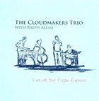 CLOUDMAKERS TRIO / CLOUDMAKERS FIVE The Cloudmakers Trio : Live at the Pizza Express album cover