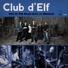 CLUB D'ELF Fire In The Brain Live At Berklee album cover