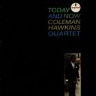 COLEMAN HAWKINS Today and Now album cover