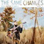 CONNOR O'NEILL The Same Changes, Vol. I album cover