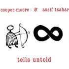 COOPER-MOORE Cooper-Moore / Assif Tsahar : Tells Untold album cover
