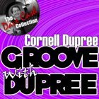 CORNELL DUPREE Groove With Dupree (The Dave Cash Collection) album cover