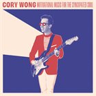 CORY WONG Motivational Music for the Syncopated Soul album cover