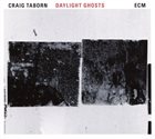 CRAIG TABORN Daylight Ghosts Album Cover