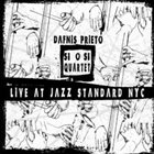 DAFNIS PRIETO Si O Si Quartet Live At Jazz Standard Nyc album cover