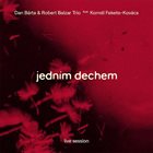 DAN BÁRTA Dan Barta & Robert Balzar Trio Feat. Kornel Fekete-Kovacs : Jednim Dechem album cover