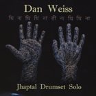 DAN WEISS Jhaptal Drumset Solo album cover