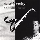 DAN WILENSKY And Then Some album cover