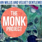 DAN WILLIS Dan Willis and Velvet Gentlemen : The Monk Project album cover