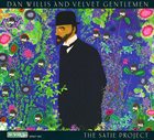 DAN WILLIS Dan Willis & Velvet Gentlemen : The Satie Project album cover