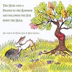 DANA LYN Dana Lyn & Kyle Sanna : The Hare Said a Prayer to the Rainbow and Followed the Fox Down the Hole album cover