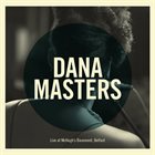 DANA MASTERS Live at McHugh's Basement, Belfast album cover