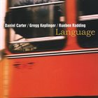 DANIEL CARTER Daniel Carter / Gregg Keplinger / Rueben Radding : Language album cover