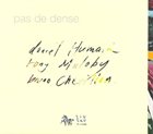 DANIEL HUMAIR Daniel Humair / Tony Malaby / Bruno Chevillon ‎: Pas De Dense album cover