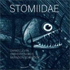 DANIEL LEVIN Daniel Levin / Chris Pitsiokos / Brandon Seabrook : Stomiidae album cover
