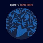 DANILO REA / DOCTOR 3 Doctor 3 : Canto Libero album cover