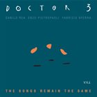 DANILO REA / DOCTOR 3 Doctor 3 ‎: The Songs Remain The Same album cover