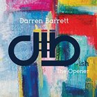 DARREN BARRETT Darren Barrett’s dB-ish : The Opener album cover
