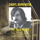DARYL RUNSWICK The Jazz Years album cover