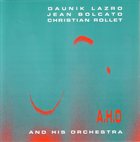 DAUNIK LAZRO A.H.O And His Orchestra (with Jean Bolcato / Christian Rollet) album cover