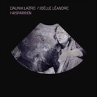 DAUNIK LAZRO Daunik Lazro / Joëlle Léandre  : Hasparren album cover
