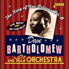 DAVE BARTHOLOMEW The King Of New Orleans R & B - The Best Of The Rest album cover
