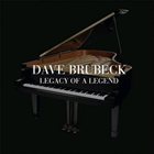 DAVE BRUBECK Legacy of a Legend album cover