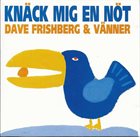 DAVE FRISHBERG Knack Mig En Not album cover