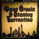 DAVE GRUSIN Dave Grusin & Stanley Turrentine ‎: A Flip Of The Coin album cover
