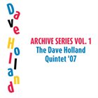 DAVE HOLLAND Dave Holland Quintet : Archive Series Vol. 1 - DHQ '07 album cover