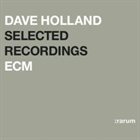 DAVE HOLLAND Selected Recordings album cover