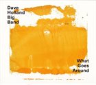 DAVE HOLLAND Dave Holland Big Band ‎: What Goes Around album cover