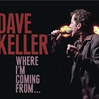DAVE KELLER Where I'm Coming From album cover