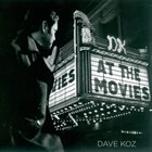 DAVE KOZ At The Movies album cover