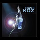 DAVE KOZ Live at the Blue Note Tokyo album cover