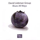DAVE LIEBMAN Blues All Ways album cover